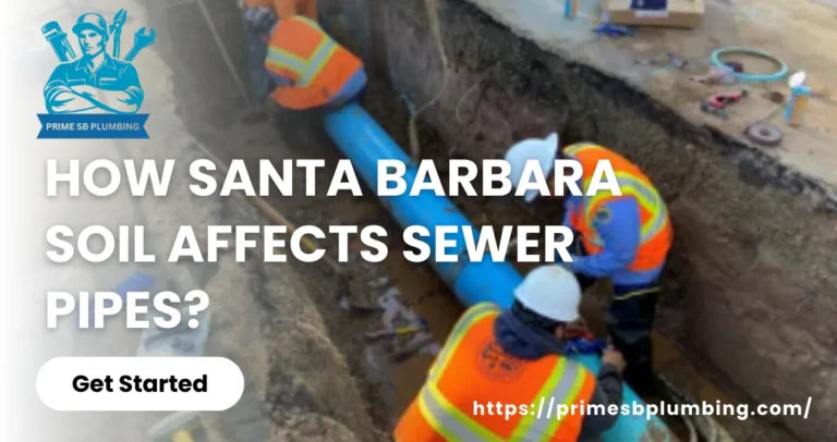 How Santa Barbara Soil Affects Sewer Pipes?