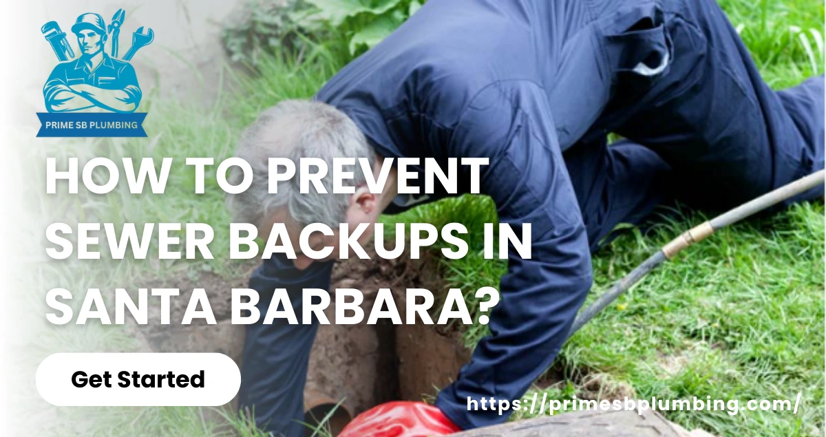 how to prevent sewer backups in Santa Barbara?